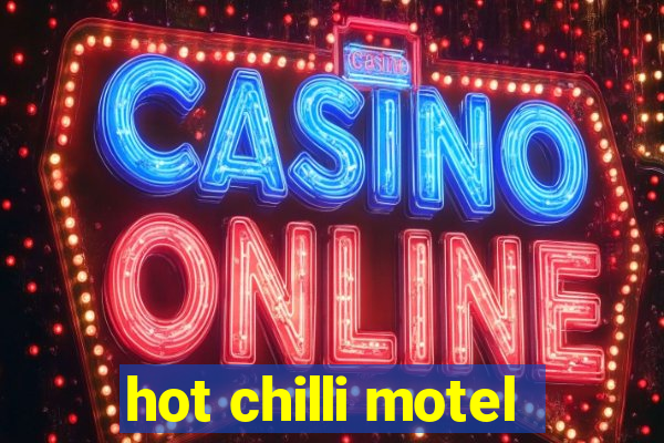 hot chilli motel